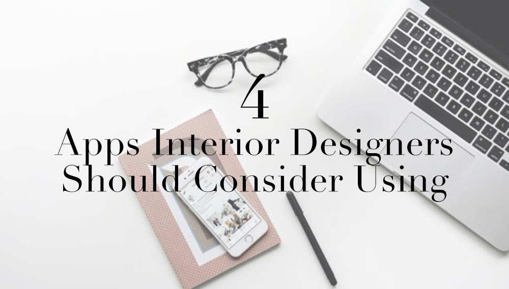 4 Apps Interior Designers Should Consider Using 1